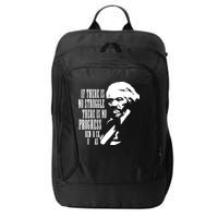 If There Is No Struggle There Is No Progress City Backpack