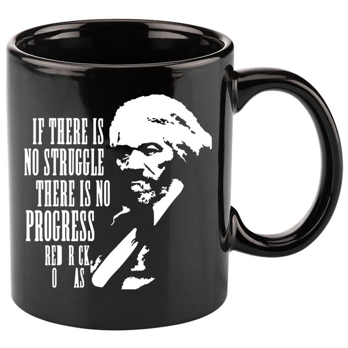 If There Is No Struggle There Is No Progress 11oz C Handle Ceramic Mug