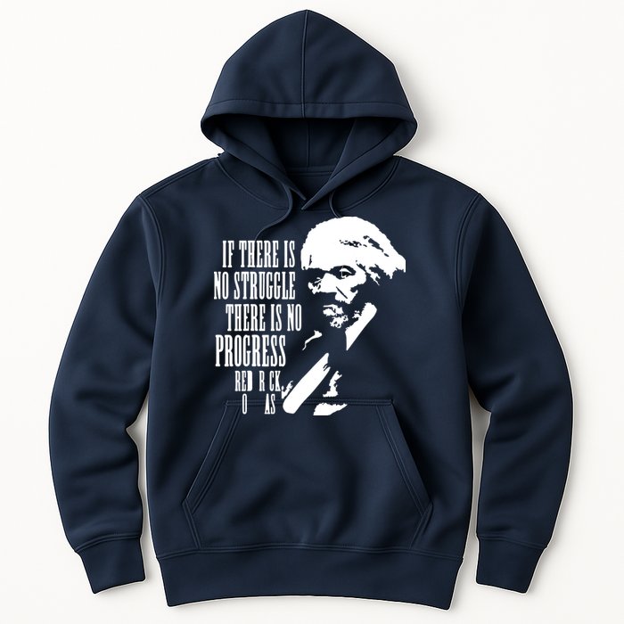 If There Is No Struggle There Is No Progress Hoodie