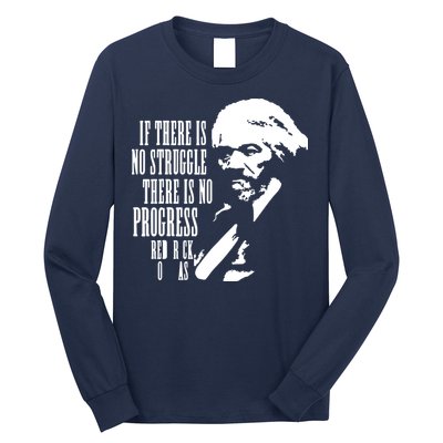 If There Is No Struggle There Is No Progress Long Sleeve Shirt