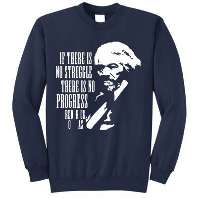 If There Is No Struggle There Is No Progress Sweatshirt