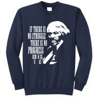 If There Is No Struggle There Is No Progress Sweatshirt
