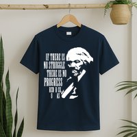 If There Is No Struggle There Is No Progress T-Shirt