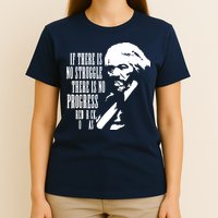 If There Is No Struggle There Is No Progress T-Shirt