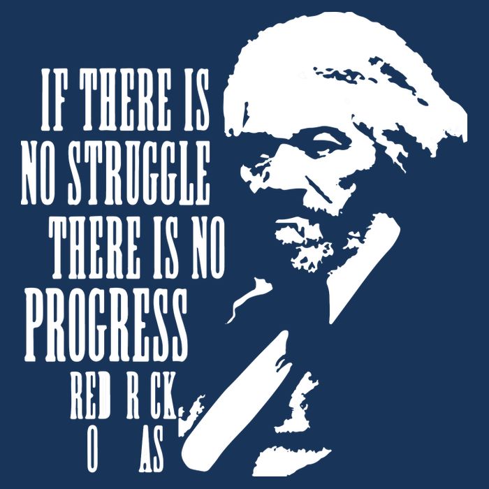 If There Is No Struggle There Is No Progress T-Shirt