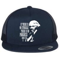 If There Is No Struggle There Is No Progress Flatbill Hat