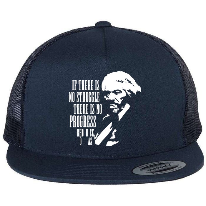 If There Is No Struggle There Is No Progress Flatbill Hat