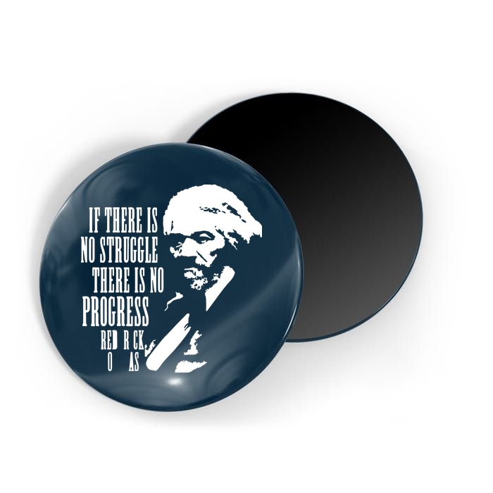 If There Is No Struggle There Is No Progress Magnet