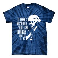If There Is No Struggle There Is No Progress Tie-Dye T-Shirt