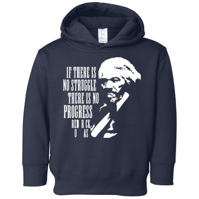 If There Is No Struggle There Is No Progress Toddler Hoodie