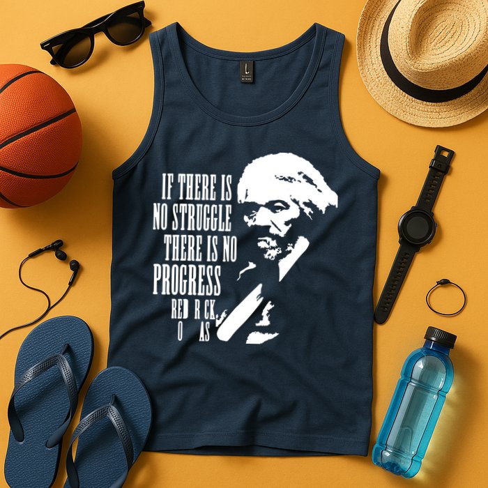 If There Is No Struggle There Is No Progress Tank Top