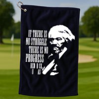 If There Is No Struggle There Is No Progress Golf Towel