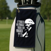 If There Is No Struggle There Is No Progress Golf Towel
