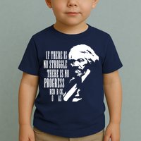 If There Is No Struggle There Is No Progress Toddler T-Shirt