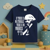If There Is No Struggle There Is No Progress Toddler T-Shirt