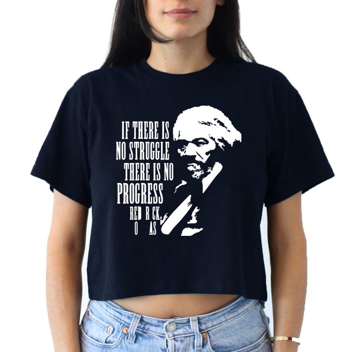 If There Is No Struggle There Is No Progress Crop Top
