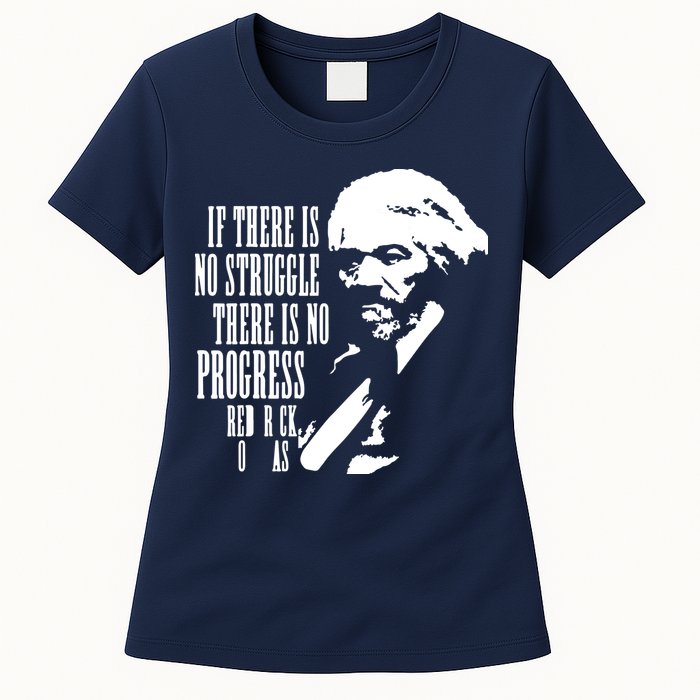 If There Is No Struggle There Is No Progress Womens T-Shirt