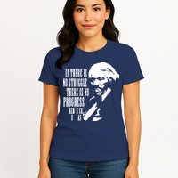 If There Is No Struggle There Is No Progress Womens T-Shirt