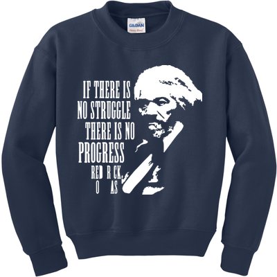 If There Is No Struggle There Is No Progress Kids Sweatshirt