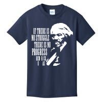 If There Is No Struggle There Is No Progress Kids T-Shirt