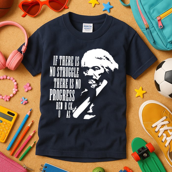 If There Is No Struggle There Is No Progress Kids T-Shirt