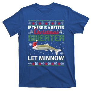 If There Is A Better Ugly Christmas Let Minnow Cute Gift T-Shirt