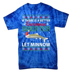 If There Is A Better Ugly Christmas Let Minnow Cute Gift Tie-Dye T-Shirt