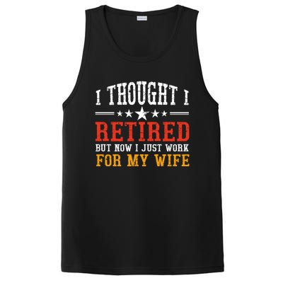 I Thought I Retired But Now I Just Work For My Wife Retired Gift PosiCharge Competitor Tank