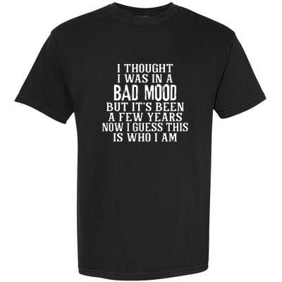 I Thought I Was In A Bad Mood Garment-Dyed Heavyweight T-Shirt