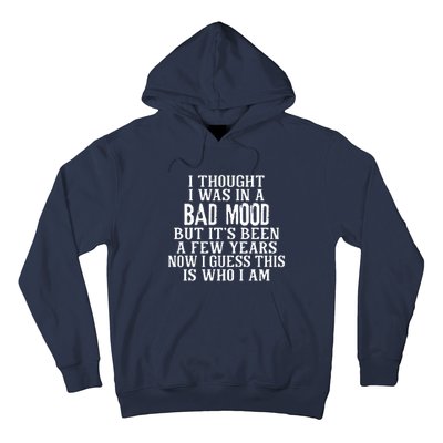 I Thought I Was In A Bad Mood Hoodie