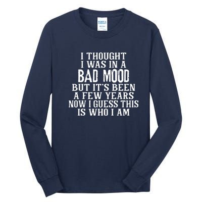 I Thought I Was In A Bad Mood Tall Long Sleeve T-Shirt