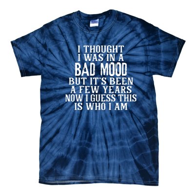 I Thought I Was In A Bad Mood Tie-Dye T-Shirt