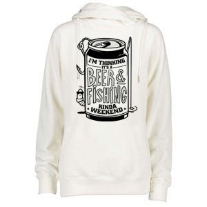 I'm Thinking It's A Beer And Fishing Kinda Weekend Womens Funnel Neck Pullover Hood