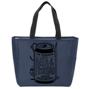 I'm Thinking It's A Beer And Fishing Kinda Weekend Zip Tote Bag