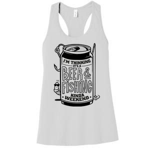 I'm Thinking It's A Beer And Fishing Kinda Weekend Women's Racerback Tank