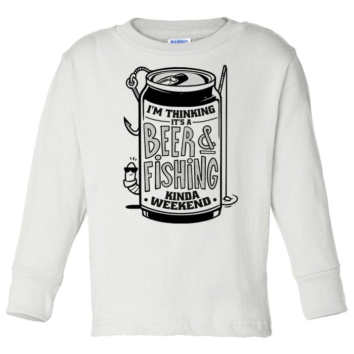 I'm Thinking It's A Beer And Fishing Kinda Weekend Toddler Long Sleeve Shirt