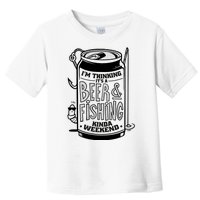 I'm Thinking It's A Beer And Fishing Kinda Weekend Toddler T-Shirt