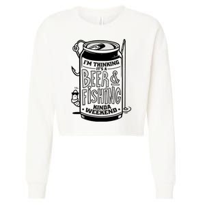 I'm Thinking It's A Beer And Fishing Kinda Weekend Cropped Pullover Crew