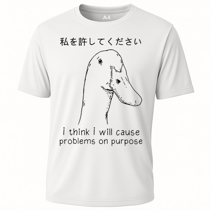 I Think I Will Cause Problems On Purpose Funny Goose Performance Shirt