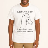 I Think I Will Cause Problems On Purpose Funny Goose Tall T-Shirt