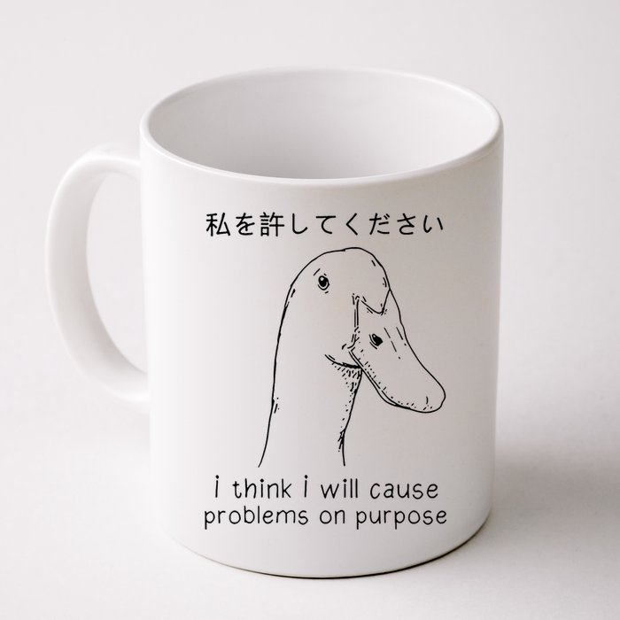 I Think I Will Cause Problems On Purpose Funny Goose Mug