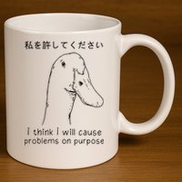I Think I Will Cause Problems On Purpose Funny Goose 11oz C Handle Ceramic Mug