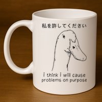 I Think I Will Cause Problems On Purpose Funny Goose 11oz C Handle Ceramic Mug