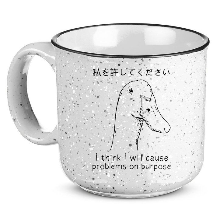 I Think I Will Cause Problems On Purpose Funny Goose 15oz Campfire Ceramic Mug