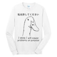 I Think I Will Cause Problems On Purpose Funny Goose Tall Long Sleeve T-Shirt
