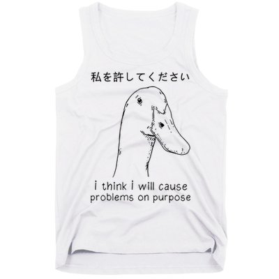 I Think I Will Cause Problems On Purpose Funny Goose Tank Top