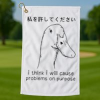 I Think I Will Cause Problems On Purpose Funny Goose Golf Towel