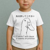 I Think I Will Cause Problems On Purpose Funny Goose Toddler T-Shirt