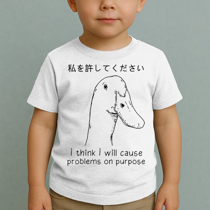 I Think I Will Cause Problems On Purpose Funny Goose Toddler T-Shirt