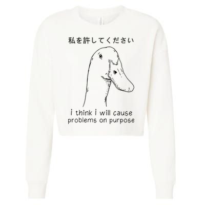 I Think I Will Cause Problems On Purpose Funny Goose Cropped Pullover Crew